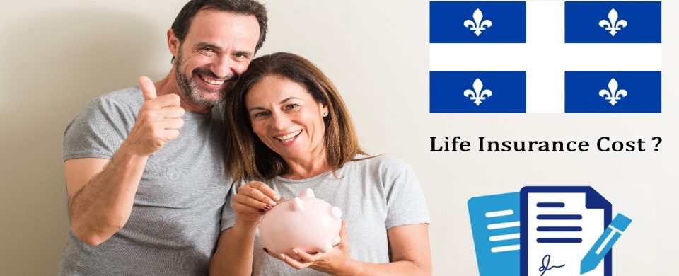 Know the true cost of good life insurance in Quebec